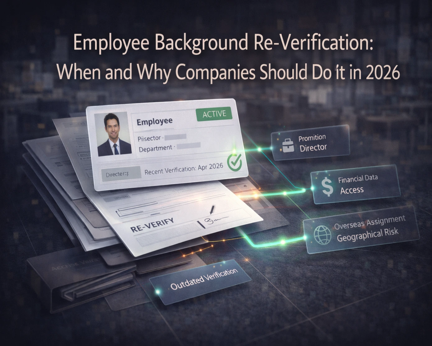 Employee Background Re-Verification: When and Why Companies Should Do It in 2026